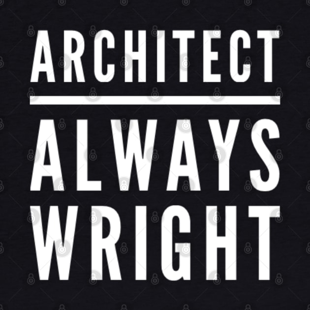 Architect, always Wright! by SLGA Designs